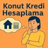 Konut Kredi Hesaplama