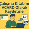 Çalışma Kitabını VCARD Olarak Kaydetme