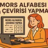 Mors Alfabesi Çevirisi Yapma