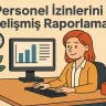 Personel İzinlerini Gelişmiş Raporlama