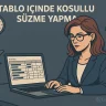 Tablo İçinde Koşullu Süzme Yapma