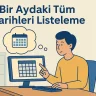 Bir Aydaki Tüm Tarihleri Listeleme