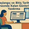 Başlangıç ve Bitiş Tarihi Arasında Kalan Günleri Yazdırma