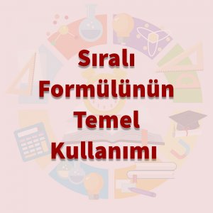 SIRALI Formülünün Temel Kullanımı
