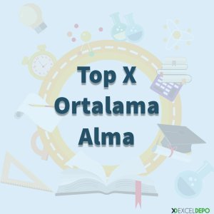 Top X Ortalama Alma