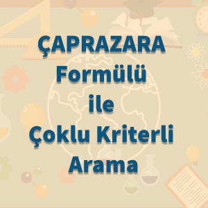 ÇAPRAZARA Formülü ile Çoklu Kriterli Arama