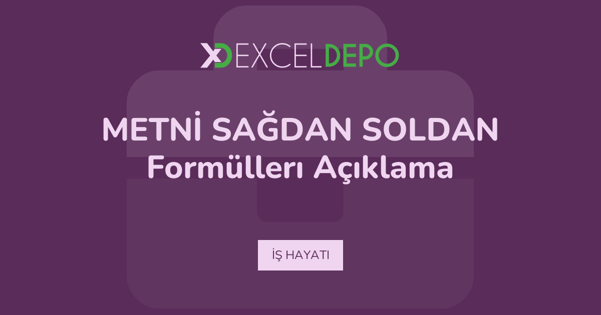 ExcelDepo | METNİ SAĞDAN SOLDAN Formüllerı Açıklama