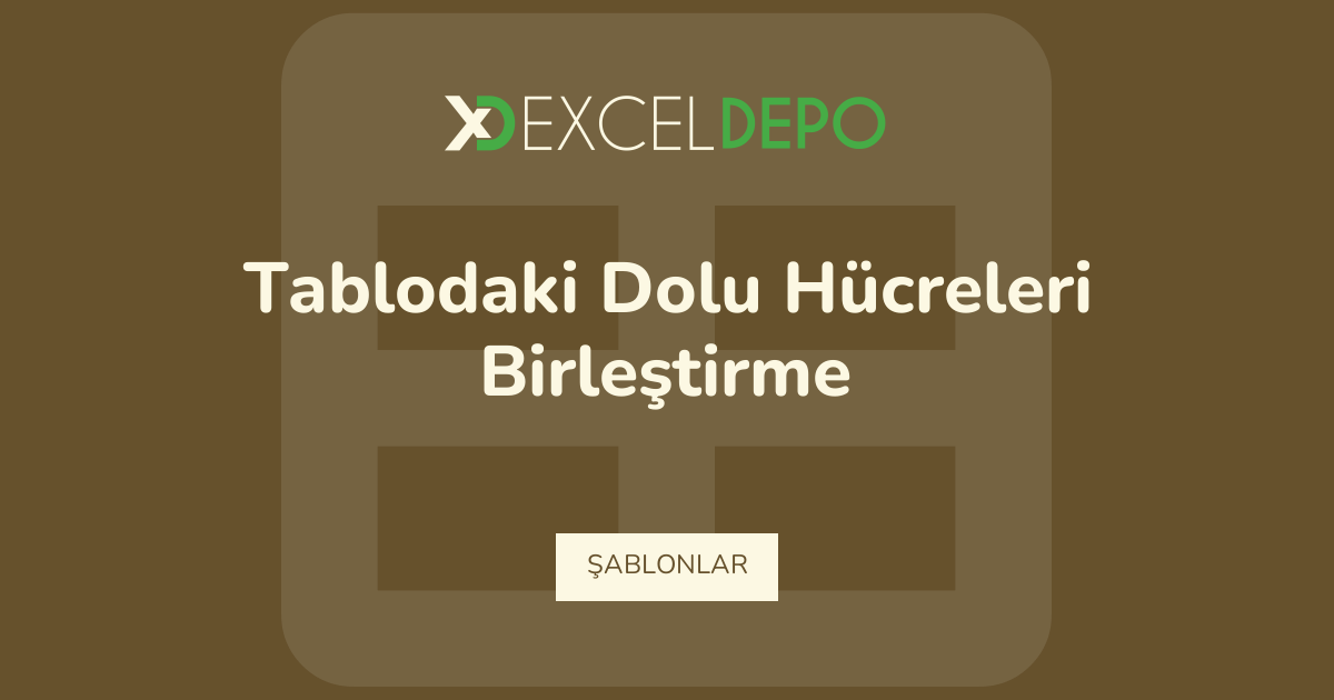 ExcelDepo | Merging Filled Cells in Table