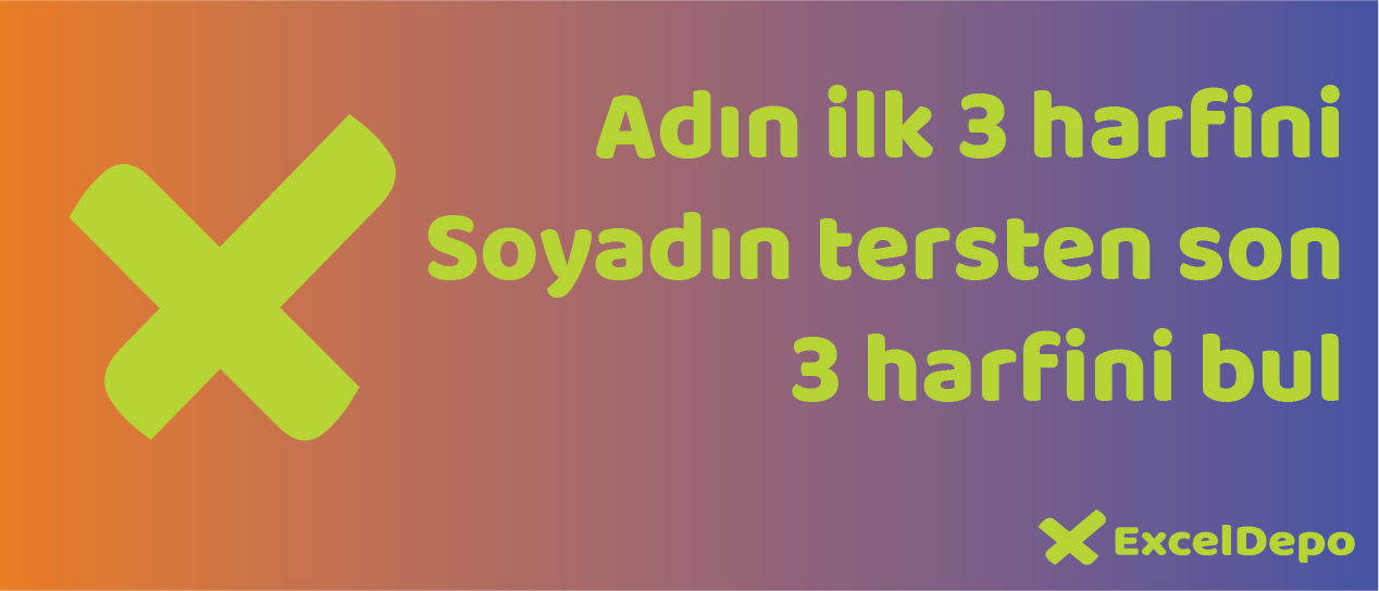 Adın ilk 3 harfini, soyadın tersten son 3 harfini bul