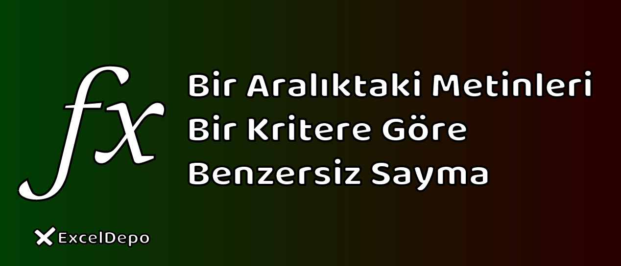 Aralıktaki Metinleri Bir Kritere Göre Benzersiz Sayma
