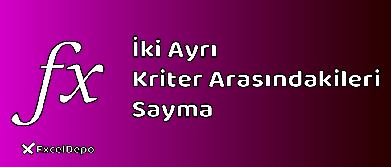 İki Ayrı Kriter Arasındakileri Sayma