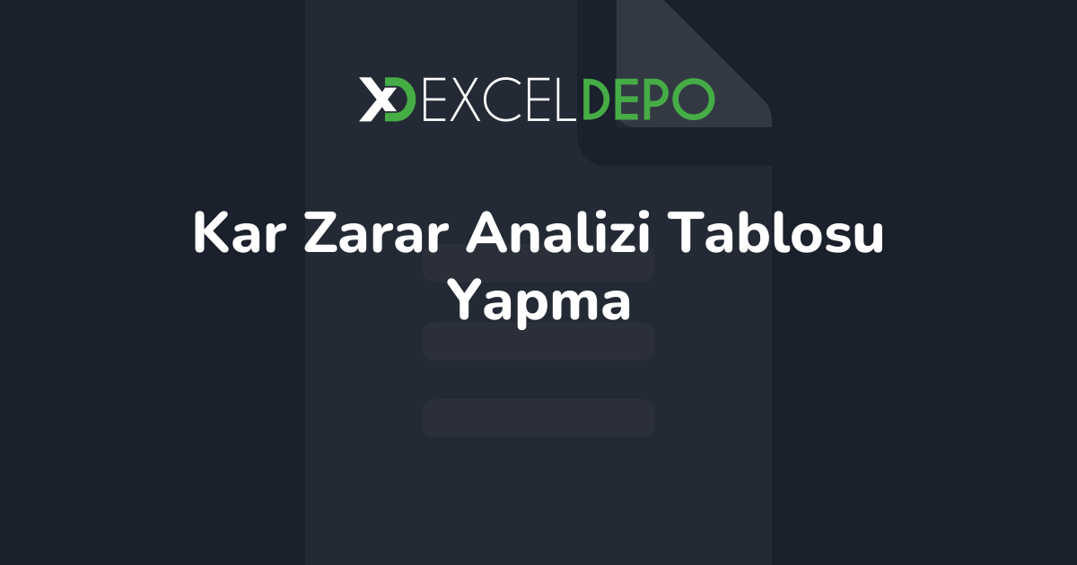 Kar Zarar Analizi Tablosu Yapma | ExcelDepo