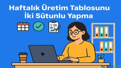 Haftalık Üretim Tablosunu İki Sütunlu Yapma